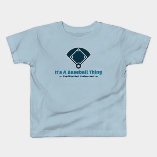 It's A Baseball Thing - funny design Kids T-Shirt